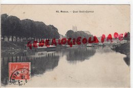 77-MEAUX - QUAI SADI CARNOT - 1910 - Meaux