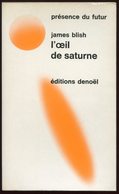 L'Oeil De Saturne  - James BLISH - 166 Présence Du Futur - DENOËL 1973 - Présence Du Futur