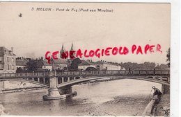 77 - MELUN- PONT DE FER  PONT AUX MOULINS - Melun