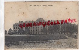 77 - MELUN- CASERNE INFANTERIE - Melun