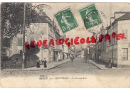 77- MONTEREAU - LA GRANDE RUE 1909 - Montereau