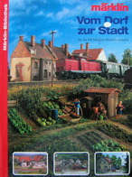 MÄRKLIN BIBLIOTHEK Vom Dorf Zur Stadt  H0 Modellbahn HC - Alemania