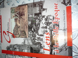 LIVRE  LENS A LA BELLE EPOQUE         GAUHERIA LE PASSE DE LA GOHELLE CARTES POSTALES DE P ET D BUCHER - Picardie - Nord-Pas-de-Calais