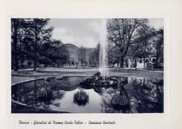 Torino - Giardini Di Piazza Felice - Stazione Centrale - Formato Grande Non Viaggiata – E 9 - Stazione Porta Nuova