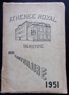 CENTENAIRE  ATHENEE  ROYAL  WAREMME  1851-1951 Par René Renson + Un Peu D'histoire Générale De Waremme - Belgium