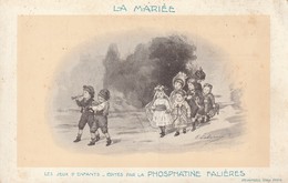 Rare Cpa La Mariée Les Jeux D 'enfants Offert Par Phosphatine Falières - Hochzeiten
