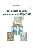 LES POSTES Des VILLES POLONAISES De 1915 à 1919 - Philatélie Et Histoire Postale