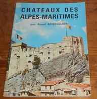 Châteaux Des Alpes Maritimes.Raoul Bérenguier. - Côte D'Azur