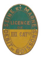 SEINE-et-MARNE  Très Ancienne Plaque Débit De Boisson  " Licence De III Catégorie "  Très Très RARE - Uithangborden