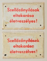 Zománc Tábla (2 Db): 'Szellőzőnyilasok Eltakarása életveszélyes!' Felirattal, Festékes, 10×15 Cm (2×) - Other & Unclassified