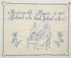 'Rövíd Az élet, Hosszú A Sír, Bolond Ki Búsul, Bolond Ki Sír' Hímzett Konyhai Falvédő 70x50 Cm - Other & Unclassified