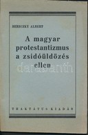 1945 Bereczky Albert: A Magyar Protestantizmus A Zsidóüldözés Ellen, Pp.:44, 19x13cm - Autres & Non Classés