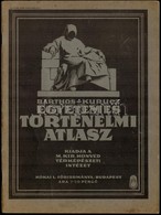 Cca 1932 Barthos-Kurucz: Egyetemes Történelmi Atlasz, Kiadja A M. Kir. Honvéd Térképészeti Intézet, 40 P - Sonstige & Ohne Zuordnung