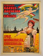 1924 Szegedi Baross Áruvásár és Kiállítás Plakát, Baross Szövetség, Mars Grafikai Műintézet Szeged, Litho, Hajtásnyommal - Altri & Non Classificati