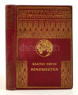 Baktay Ervin: Hindusztán. A Magyar Földrajzi Társaság Könyvtára. Bp., é.n.,Franklin. Aranyozott Kiadói Egészvászon Soroz - Ohne Zuordnung