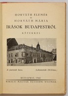 Horváth Elemér - Horváth Mária: Írások Budapestről. Bp., 1940, Királyi Magyar Egyetemi Nyomda. Kissé Kopott Félvászon Kö - Ohne Zuordnung