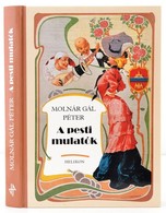 Molnár Gál Péter:  A Pesti Mulatók. Előszó Egy Színháztörténethez. Bp.,2001,Helikon. Fekete-fehér Fotókkal, és Színes Tá - Non Classificati