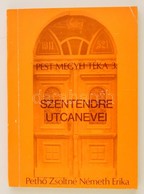 Pethő Zsoltné Németh Erika: Szentendre Utcanevei. Dedikált. Szentendre, 1983. - Unclassified