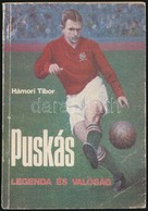 Hámori Tibor: Puskás. Legenda és Valóság. Bp., 1982, Sportpropaganda Vállalat. Kiadói Papírkötésben, Kopott Borítóval. A - Ohne Zuordnung