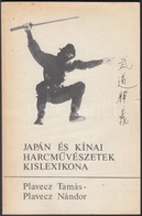 Plavecz Tamás-Plavecz Nándor: Japán és Kínai Harcművészetek Kislexikona. 1988, HunariaSport. Kiadói, Kissé Sérült Papírk - Unclassified