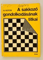 A. A. Kotov: A Sakkozó Gondolkodásának Titkai. Fordította: Müller László. Bp., 1977, Sport. Harmadik Kiadás. Kiadói Papí - Unclassified