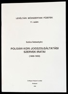 Szőcs Sebestyén: Polgári Kori Jogszolgáltatási Szervek Iratai. (1869-1950.) Levéltári Módszertani és Oktatási Füzetek 11 - Unclassified