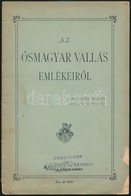 Az ősmagyar Vallás Emlékeiről. Bp., 1904, Kókai Lajos,(Bp. Buschmann F.-ny.) 2+30+4 P. Kiadói Papírkötés, A Borítón Kis  - Sin Clasificación