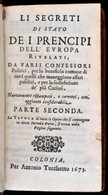 Li Segreti Di Stato De I Prencipi Dell'Europa, Rivelati Da Varii Confessori Politici. Parte Seconda. Colonia, 1673, Anto - Ohne Zuordnung