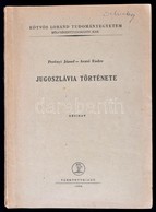 Perényi József-Arató Endre: Jugoszlávia Története. Kézirat. ELTE Bölcsésztudományi Kar. Bp., 1964, Tankönyvkiadó. Kiadói - Ohne Zuordnung