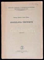 Perényi József-Arató Endre: Jugoszlávia Története. Kézirat. ELTE Bölcsésztudományi Kar. Bp., 1964, Tankönyvkiadó. Kiadói - Unclassified