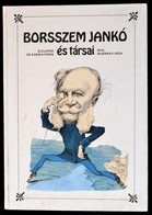 Buzinkay Géza: Borsszem Jankó és Társai. Magyar élclapok és Karikatúrák A XIX. Század Második Felében. Bp., 1983, Corvin - Non Classés