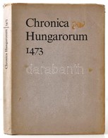 Chronica Hungarorum 1473. Fordította Horváth János. Soltész Zoltánné Tanulmányával. Bp., 1973, Magyar Helikon. Kiadói Ka - Unclassified