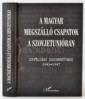 A Magyar Megszálló Csapatok A Szovjetunióban. Levéltári Dokumentumok.(1941-1947). Szerk.: Krausz Tamás. Fordította: Csal - Non Classificati