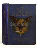 A Nagy Háború írásban és Képben. Első Rész: Északon és Délen II. Kötet. Bp., é. N., Athenaeum. Kiadói Illusztrált, Arany - Unclassified