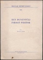 Manga János : Egy Dunántúli Faragó Pásztor. Magyar Népművészet. XVI. Bp., 1954, Művelt Nép Könyvkiadó, 32 P.+XXIV T.(Fek - Sin Clasificación