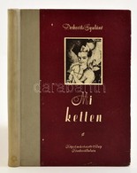 Derkovits Gyuláné: Mi Ketten. Emlékezés Derkovits Gyulára. Bp., 1954, Képzőművészeti Alap Kiadóvállalata. Félvászon Köté - Non Classificati