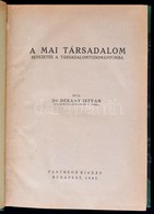 Dr. Dékány István: A Mai Társadalom. Bevezetés A Társadalomtudományokba. Bp., 1943.Pantheon. Későbbi Félvászon Kötésben. - Unclassified