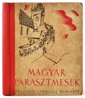 Magyar Parasztmesék. Kiadják Illyés Gyula, és Ortutay Gyula. Buday György Rajzaival. Bp.,[1936], Franklin-Társulat, 170+ - Non Classés