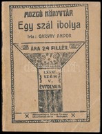 Garvay Andor: Egy Szál Ibolya. Mozgó Könyvtár V. évf. LXXXI. Szám. Bp.,é.n.,Globus, 64 P.. Kiadói Papírkötés, Az Egyik L - Unclassified