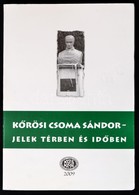 Kőrösi Csoma Sándor - Jelek Térben és Időben. (Tanulmánykötet.) Szerk.: Gazda József, és Szabó Etelka. Csomakőrös, 2009, - Non Classés
