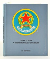 Tények és Képek A Rendőrtisztképzés Történetéből. 1988. BM Könyvkiadó 168p Sok Képpel - Ohne Zuordnung