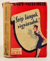 Mary Mitchell: Széplányok-vigyázzatok!... Fordította: Tábori Kornél. Bp.,(1937),Nova. Kiadói Egészvászon-kötés, Kiadói S - Ohne Zuordnung