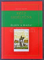 Göncz József - Bognár Béla: Szép Erdélyünk II. Éljen A Haza! Kordokumentumokon és Történelmi Képeslapokon. A Sorozat Más - Non Classificati