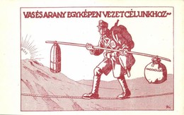 ** T1/T2 Vas és Arany Egyképen Vezet Célunkhoz. Hadikölcsön Propagandalap / WWI K.u.K. Military Loan Propaganda Card S:  - Ohne Zuordnung