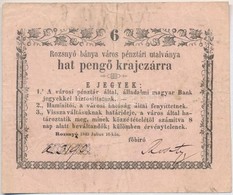 Rozsnyó 1849. Július 16. 6kr 'Rozsnyó Bánya Város Pénztári Utalványa', Rózsaszín Papíron, 1. Után A Vessző Feljebb Van,  - Unclassified