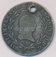 Ausztria 1823A 20kr Ag 'I. Ferenc' T:3,3- Ly., Patina 
Austria 1823A 20 Kreuzer Ag 'Franz I' C:F,VG Hole, Patina - Unclassified