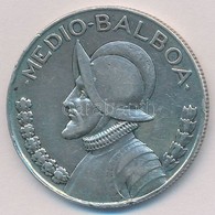 Panama 1947. 1/2B Ag 'Vasco Nunez De Balboa' T:2- Panama 1947. 1/2 Balboa Ag 'Vasco Nunez De Balboa' C:VF - Ohne Zuordnung