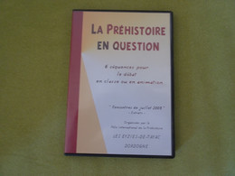 La Préhistoire En Question, 6 Séquences Pour Le Débat En Classe, 2003 Pôle International De La Préhistoire Les Eyzies - Documentari