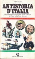 Antistoria D'Italia - Fabio Cusin - Oscar Mondadori - 1970. - Sociedad, Política, Economía