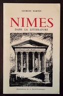 NIMES DANS LA LITTERATURE De Georges MARTIN. - Languedoc-Roussillon